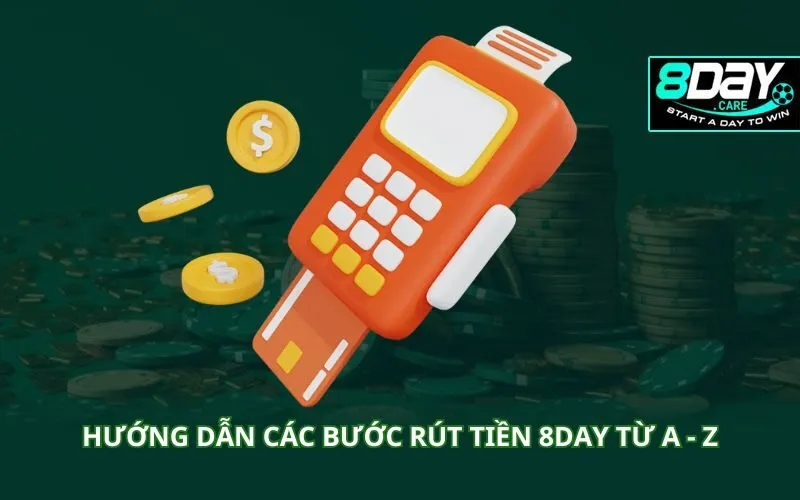 huong-dan-cac-buoc-rut-tien-8day-tu-a-z